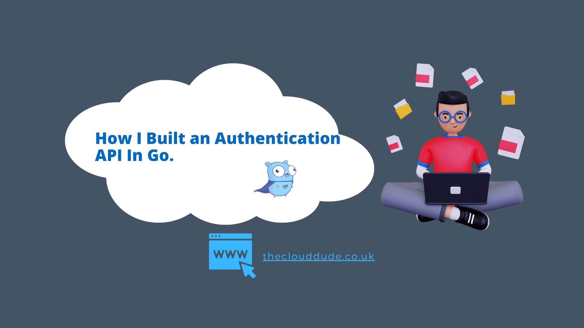 How I built an Authentication API in Go